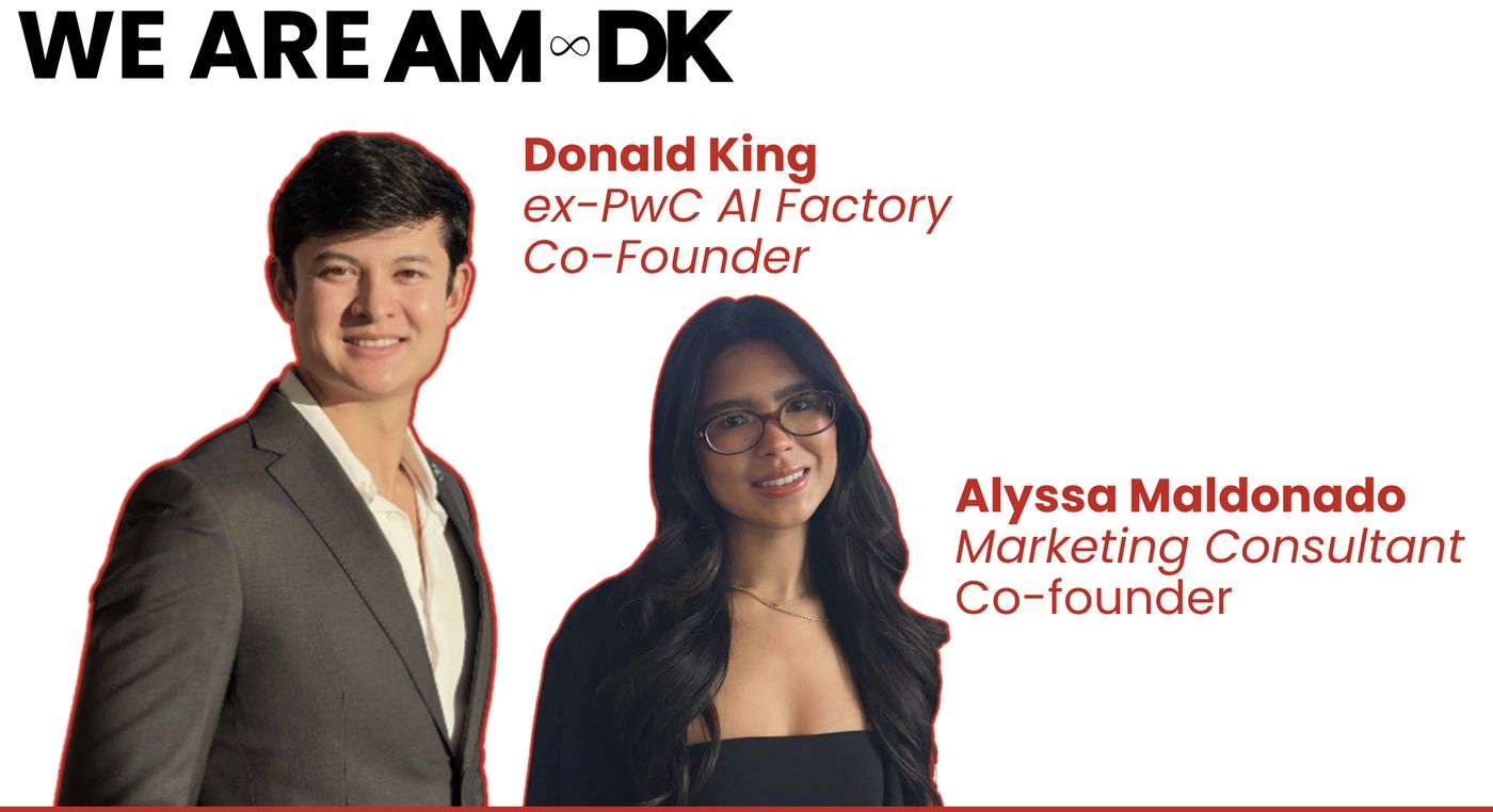 We are AMDK: Donald King, ex-PwC AI Factory, and Alyssa Maldonado, marketing consultant, co-founders